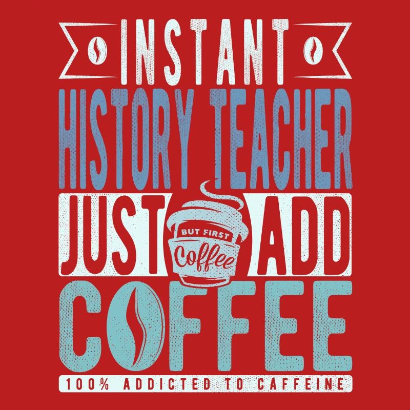 Professeur d’histoire instantanée Il suffit d’ajouter du café