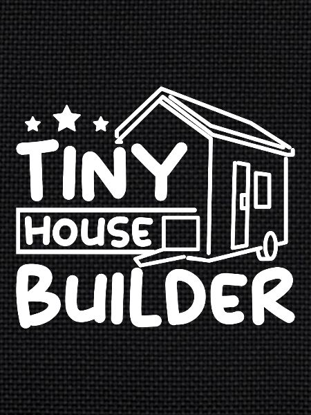 Tiny house builder