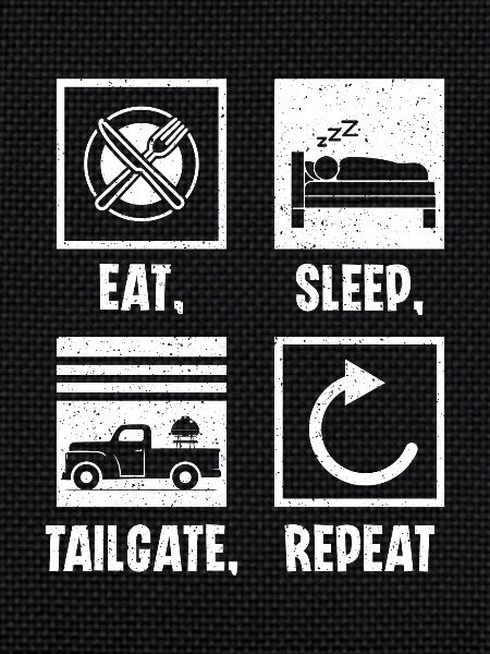 Eat Sleep Tailgate Repeat