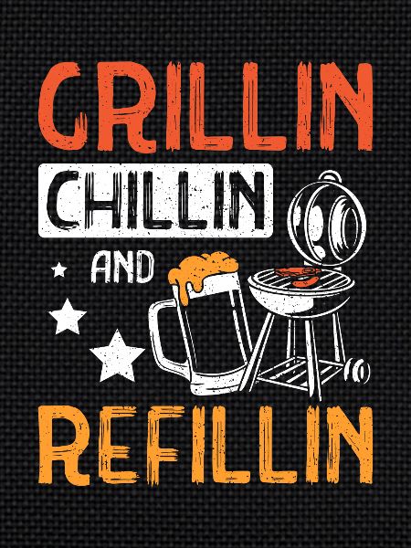 Grillin chillin and refillin Tailgate