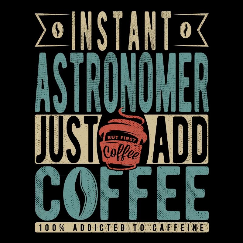 Astronome instantané Il suffit d’ajouter du café