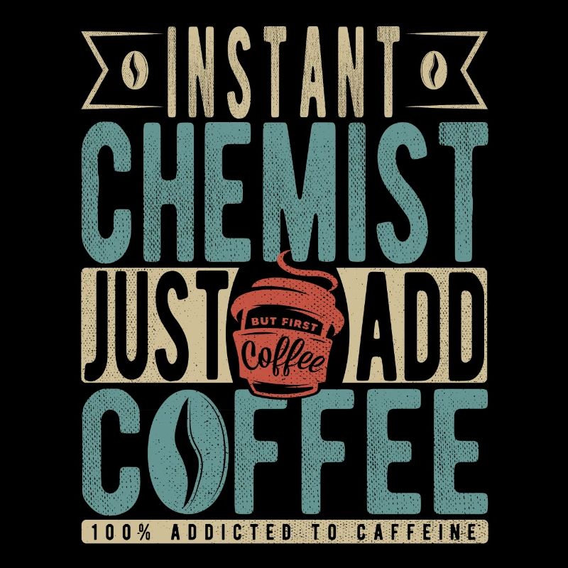 Chimiste instantané Il suffit d’ajouter du café
