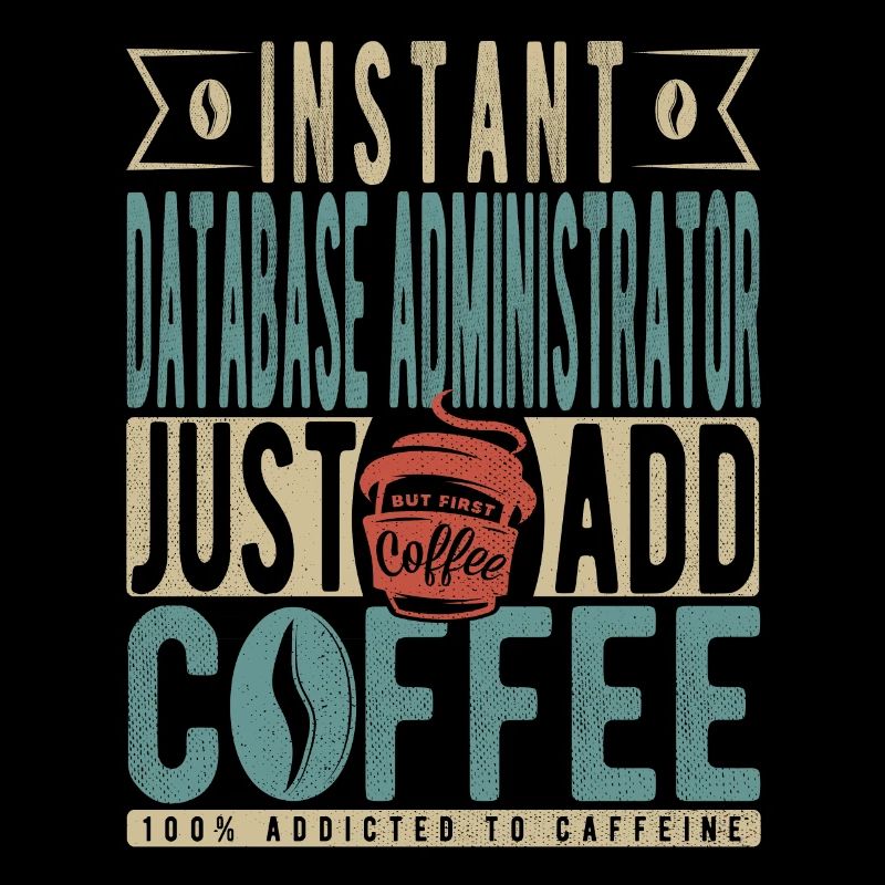Instant Database Administrator Just Add Coffee
