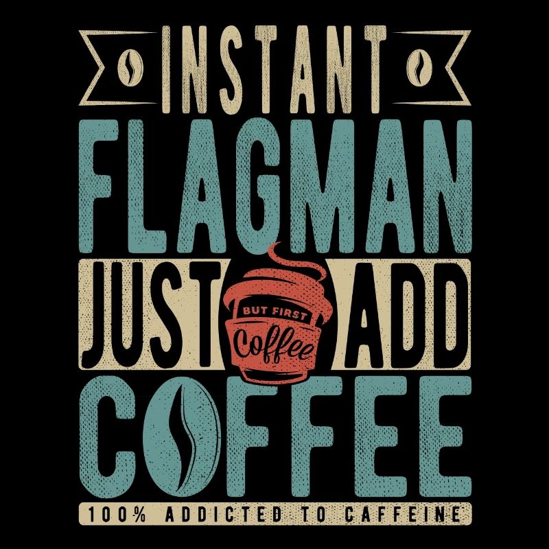 Instant Flagman Just Add Coffee
