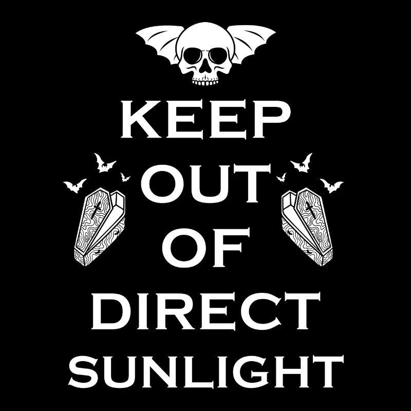 Keep Out Of Direct Sunlight Vampire