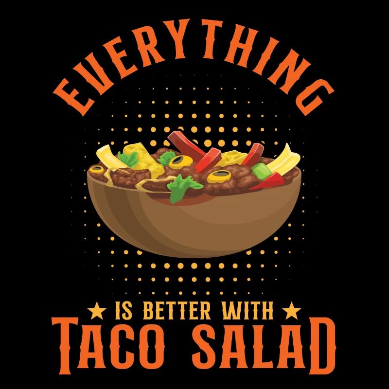 Everything Is Better With Taco Salad