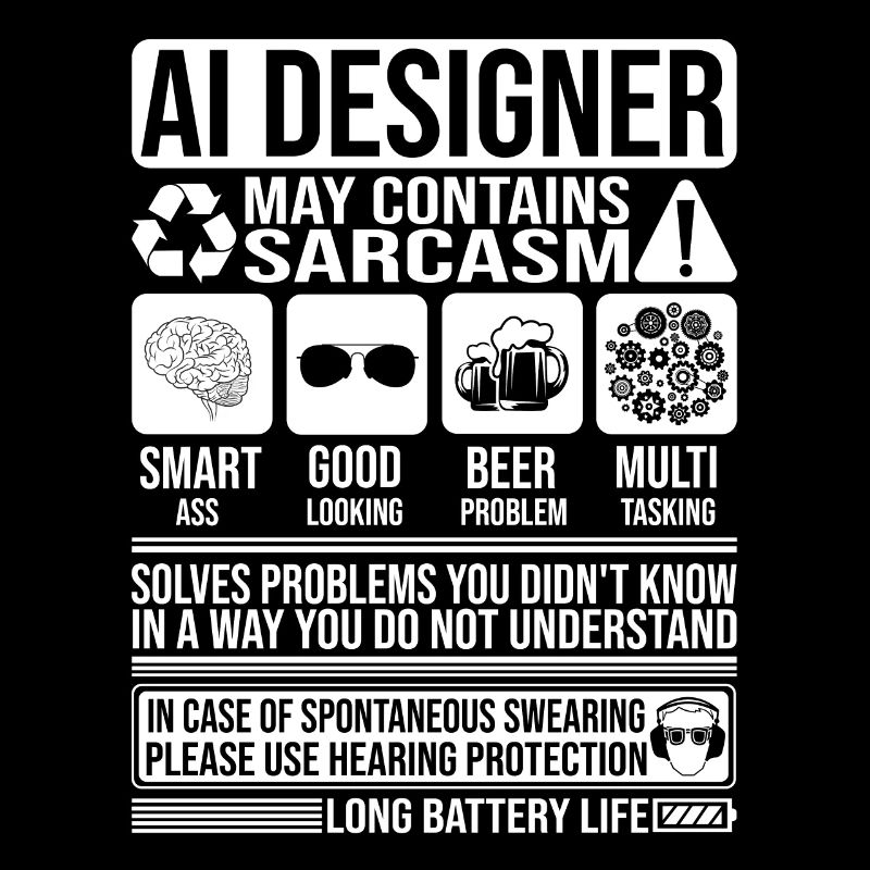 Ai Designer Sarcasme drôle cadeau Ai Designer