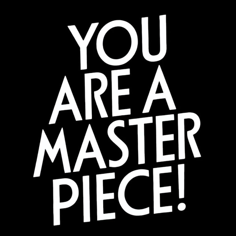 Vous êtes un chef-d’œuvre Motivation