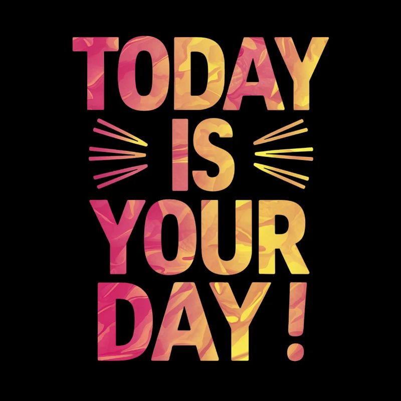 Heute Ist Dein Tag Positive Einstellung