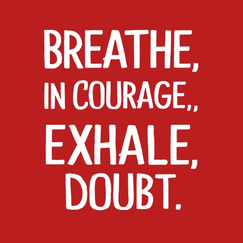out courage a doubt