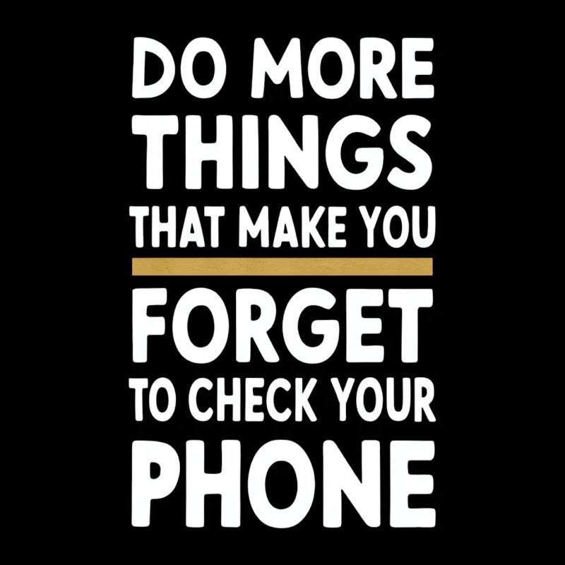 Do more things that make you forget