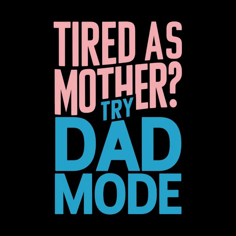 Fatigué comme maman ? Essayez le mode Papa