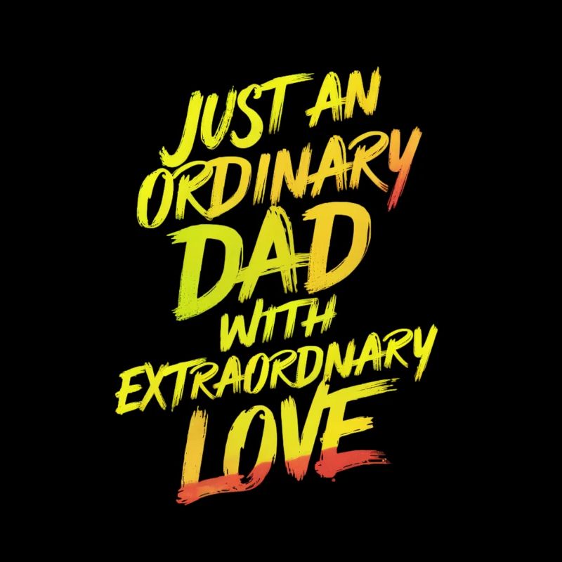 Ordinary Dad Extraordinary Love