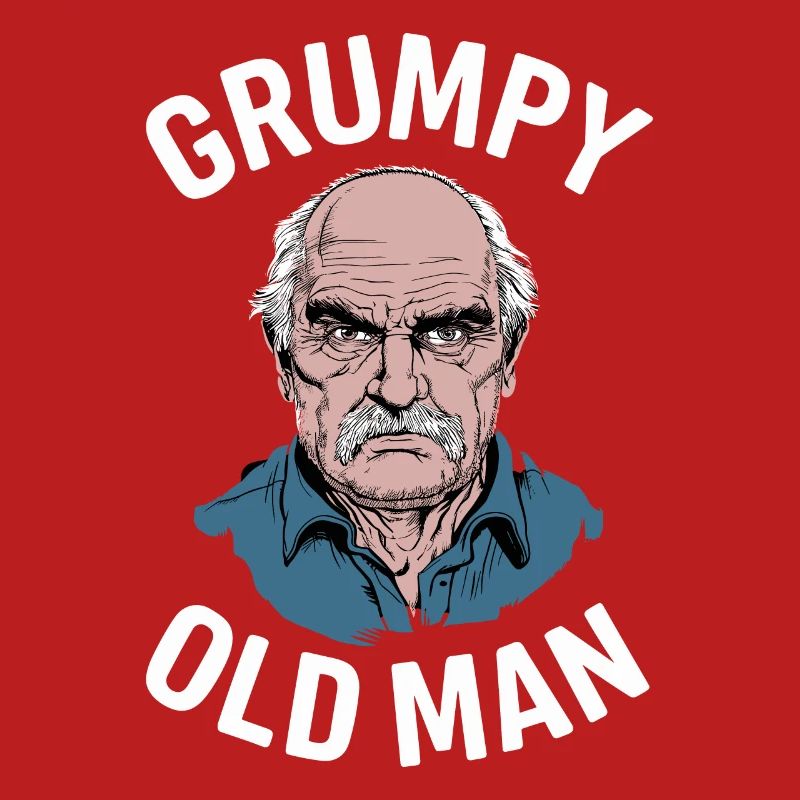 Grumpy Old Man Lustiger Spruch