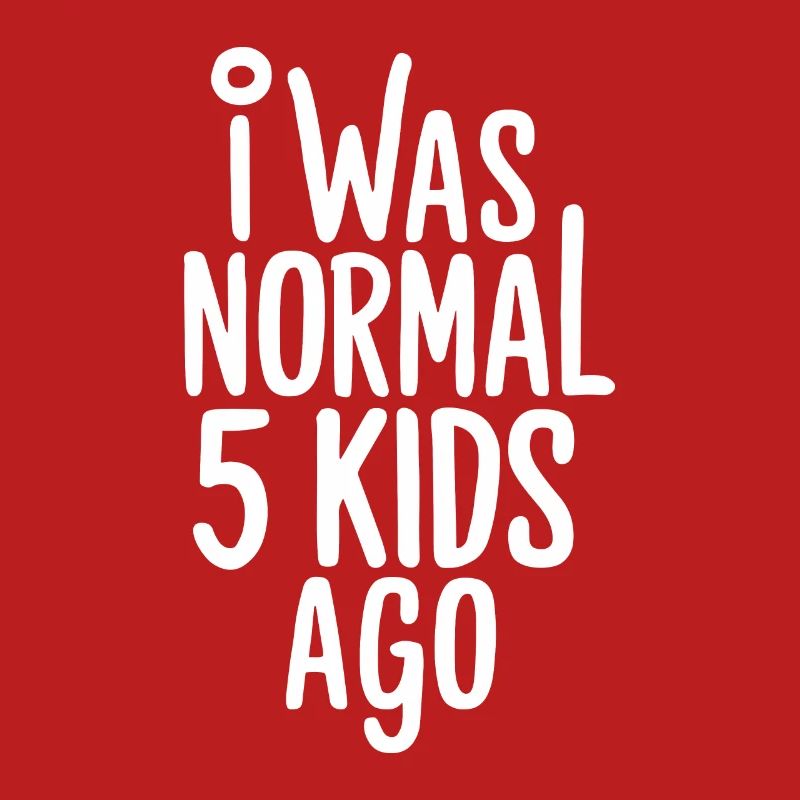 Ich War Normal Vor 5 Kindern