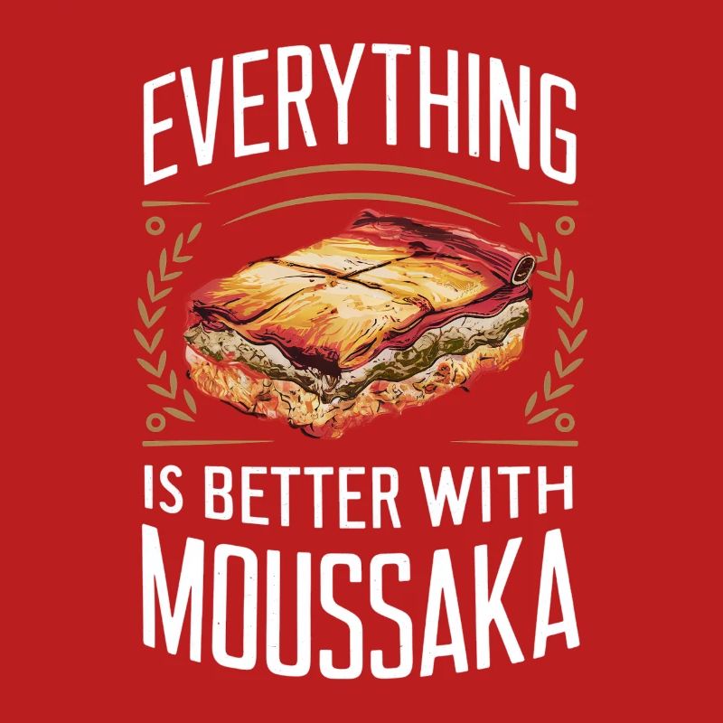 Everything Is Better With Moussaka