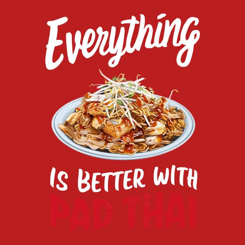 Everything is better with Pad Thai