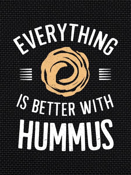 Alles Ist Besser Mit Hummus