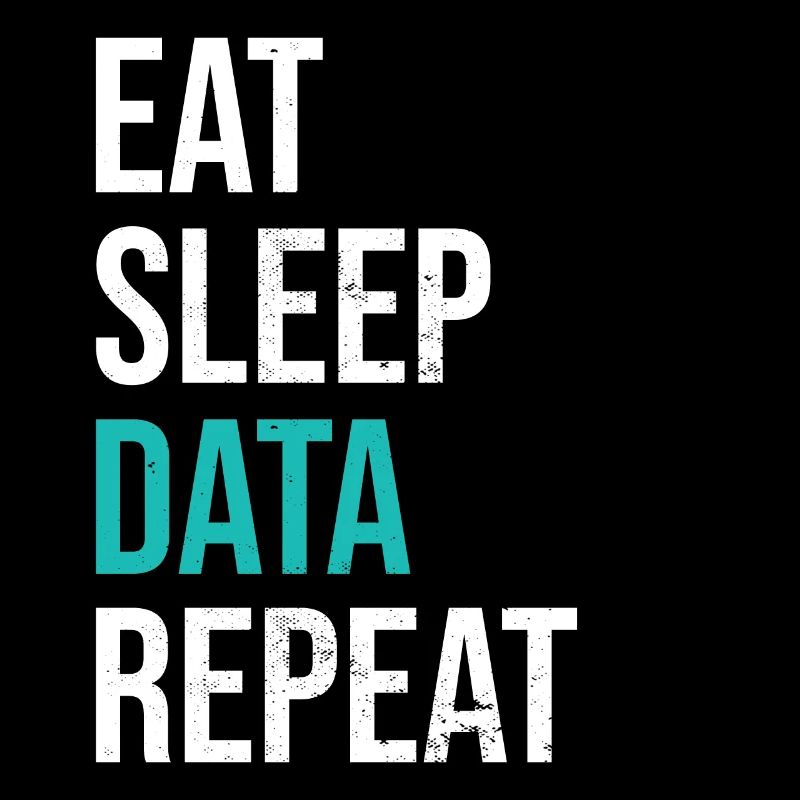 Eat Sleep Data Repeat Statistik Liebhaber