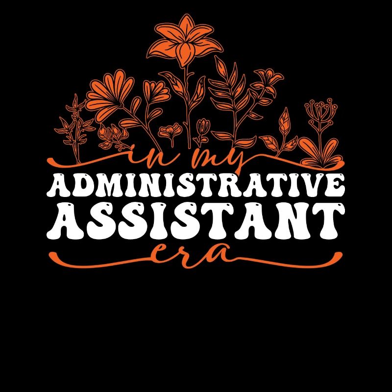 In My Administrative Assistant Era
