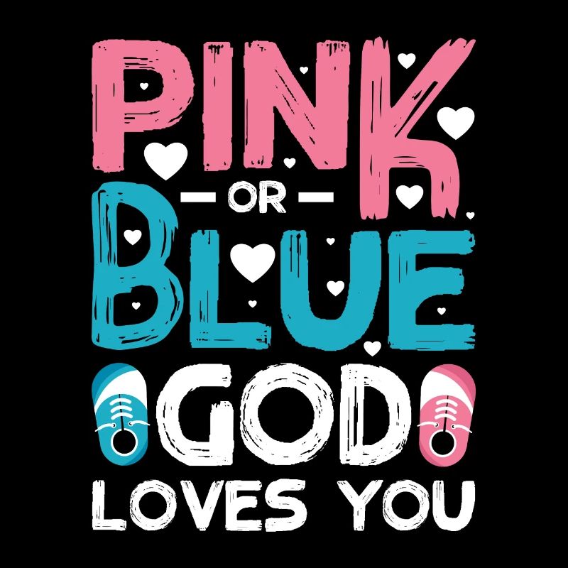 Pink or blue god loves you