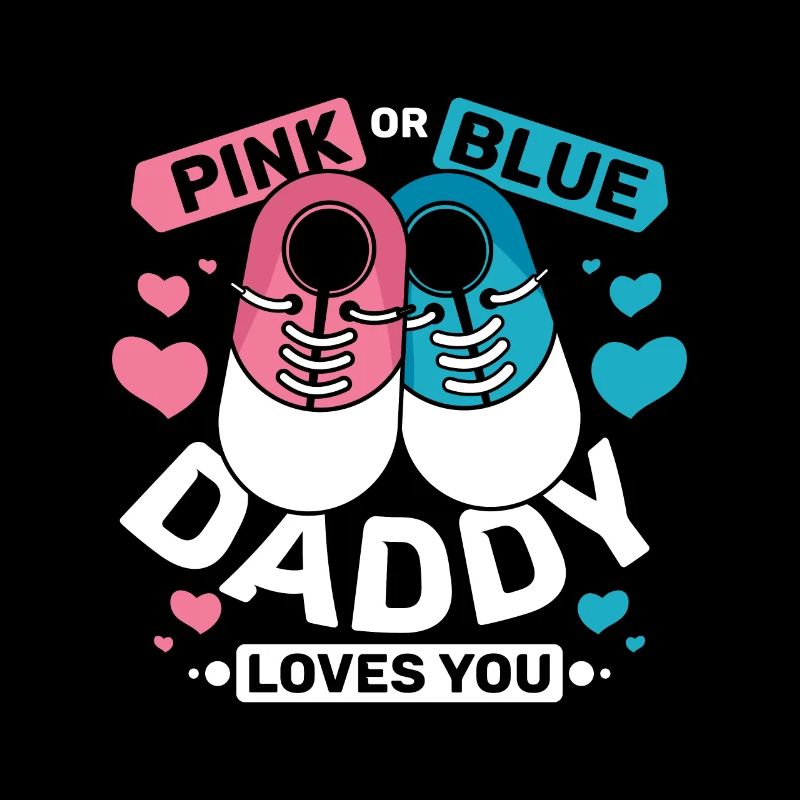 Pink or blue daddy loves you