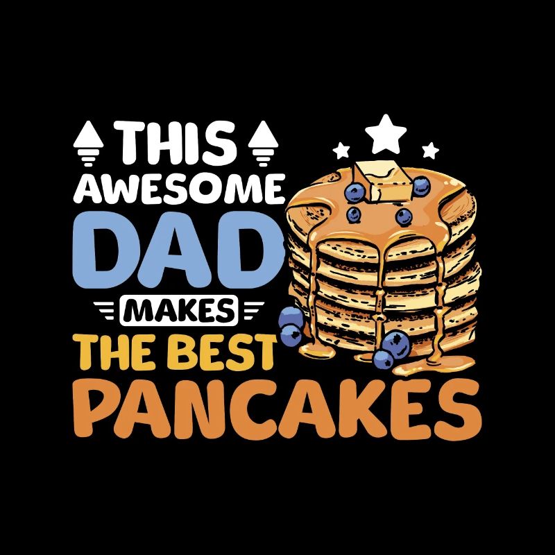 Father's day This dad makes the best pancakes