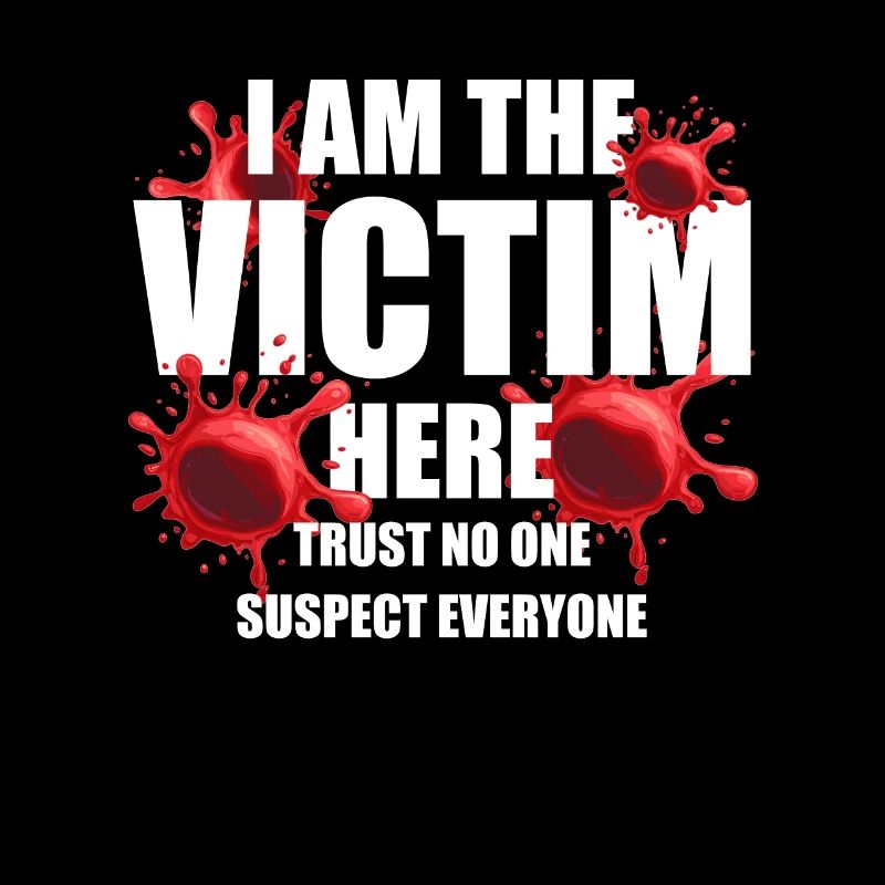 I'm the victim here Murder Mystery Dinner Victim