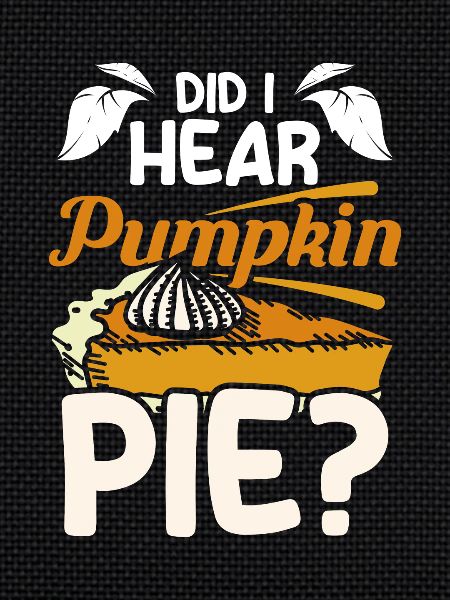 Did I hear pumpkin pie