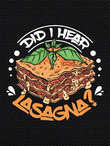 Did I hear lasagna?