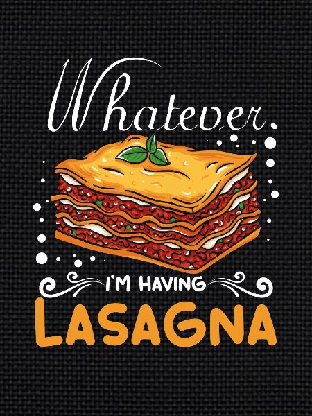 Whatever I'm having Lasagna