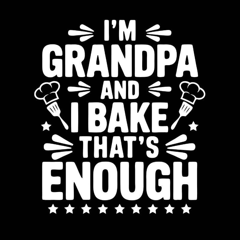 Ich bin Opa und backe lustiger Opa Bäcker Spruch