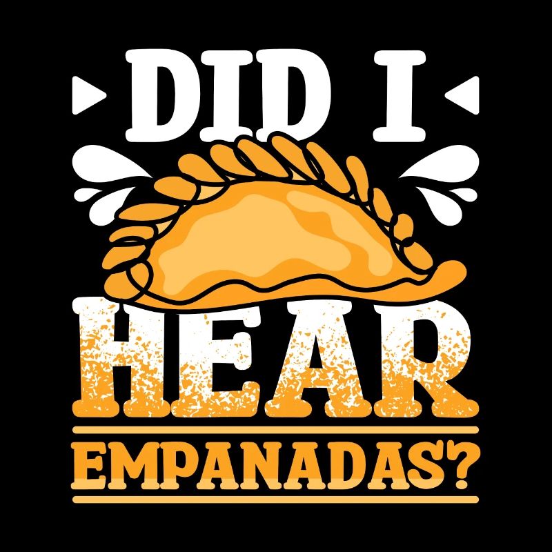 Did I hear Empanadas?