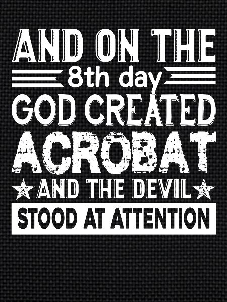 Acrobat God Created Acrobat