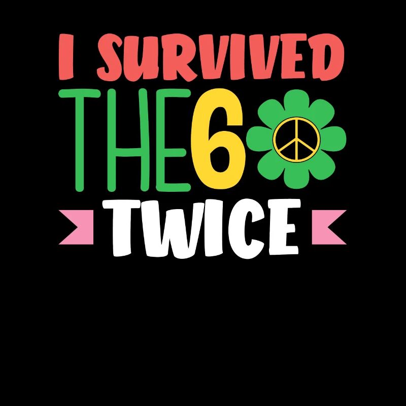 I survived the 60s twice