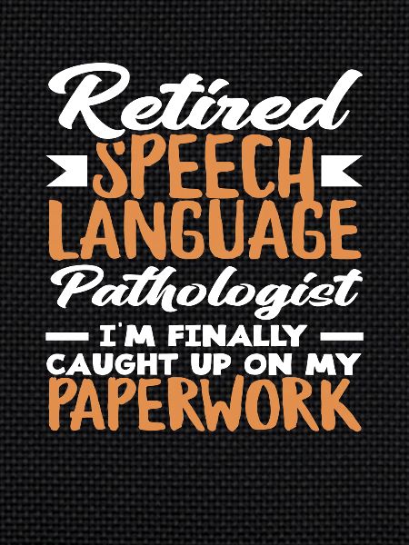 Retired Speech Language Pathologist