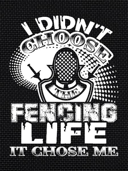 Fencing Life Chose Me