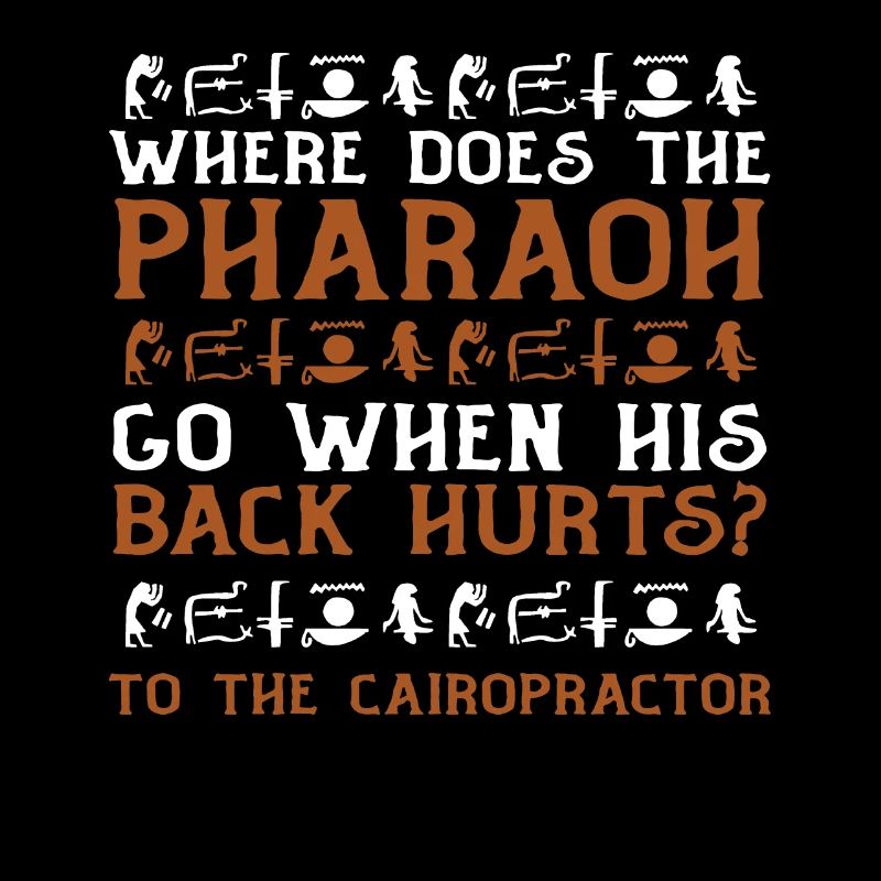Pharaoh Back Hurt Cairopractor Mythology