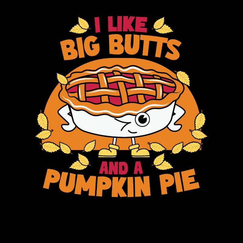 I Like Big Pumpkins - Funny Autumn Outfit