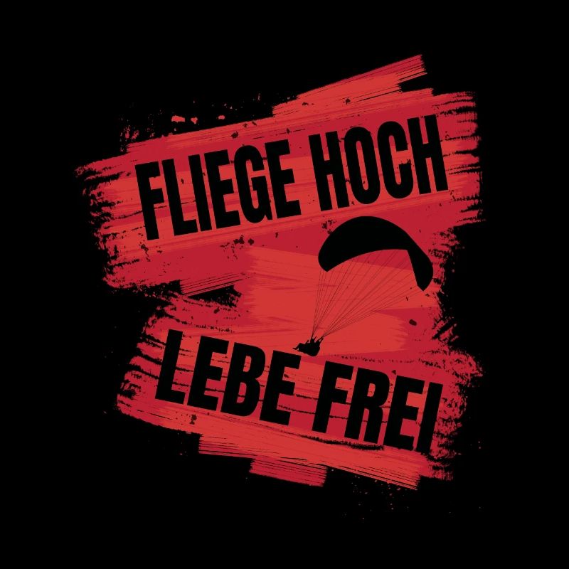 Fliege hoch, lebe frei - Paragliding Spruch