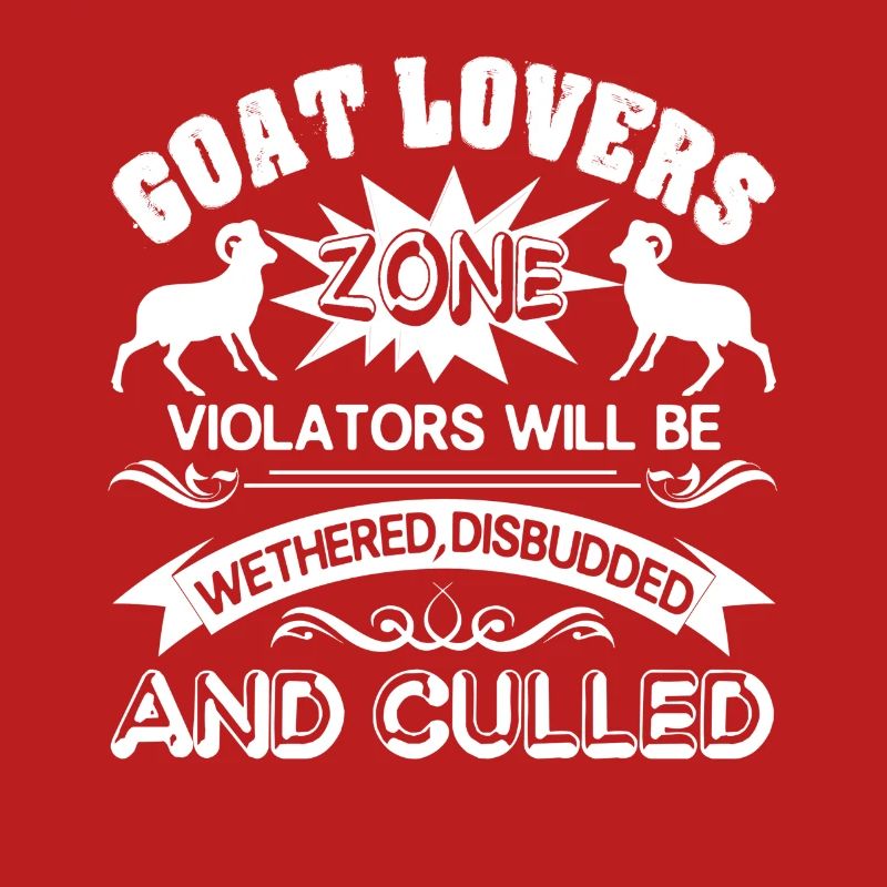 Goat Lovers Zone Violators Will Be Wethered