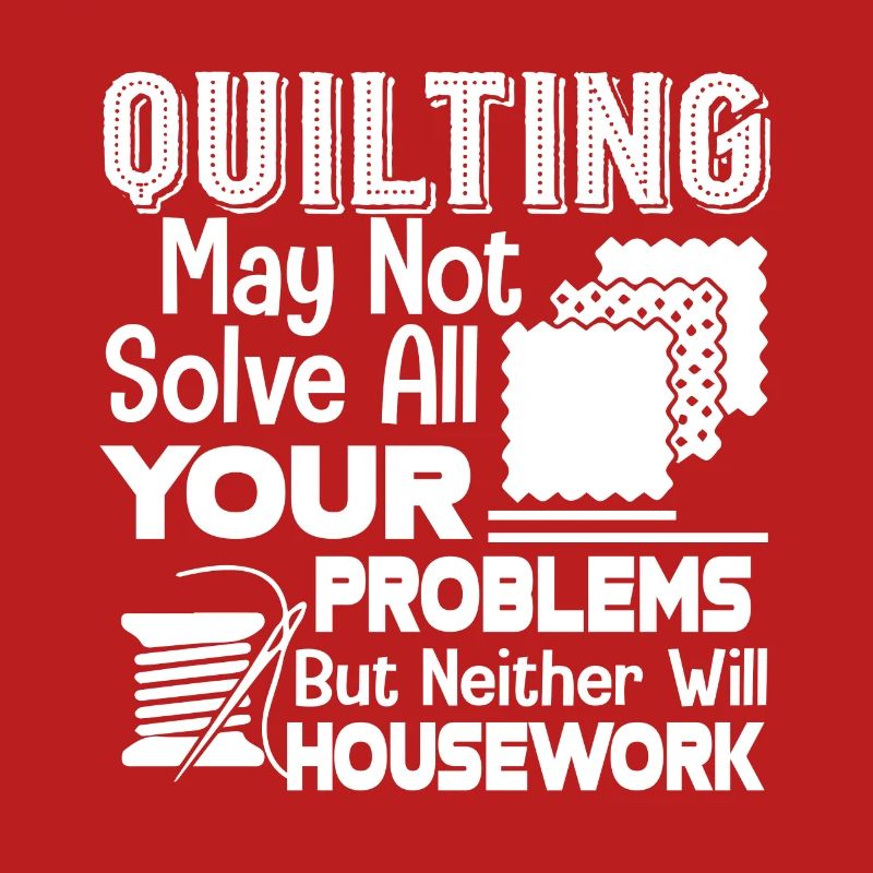 Quilting Solves Your Housework