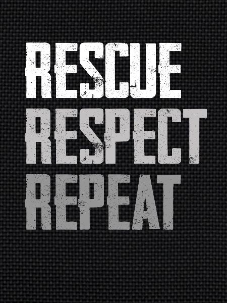 Rescue, Respect, Repeat Statement