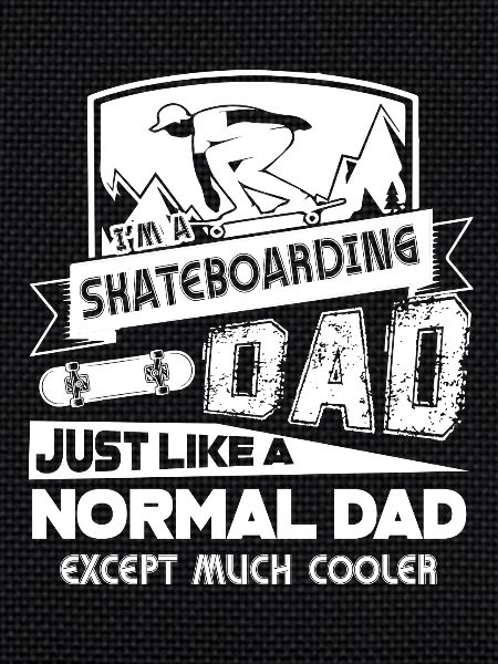 Skateboarding Dad Is Cooler