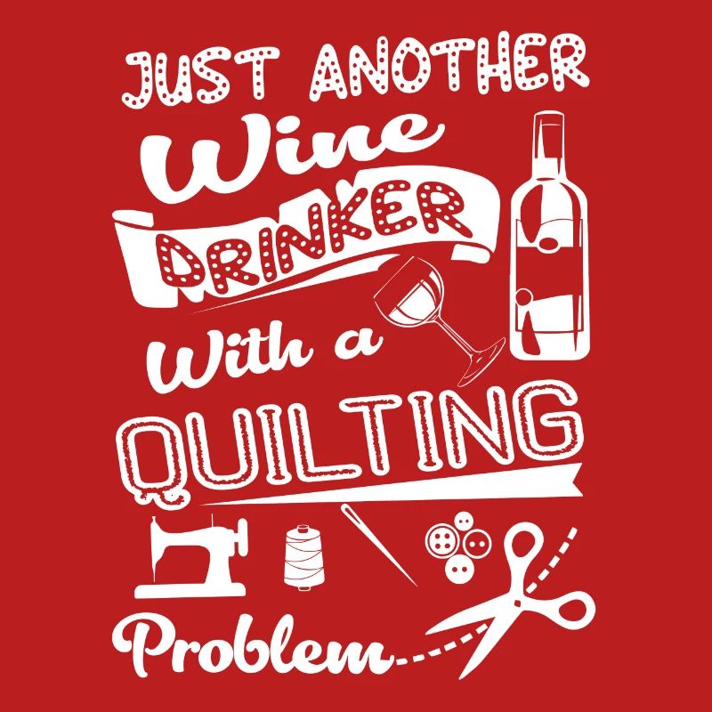 Just Another Wine Drinker With A Quilting Problem