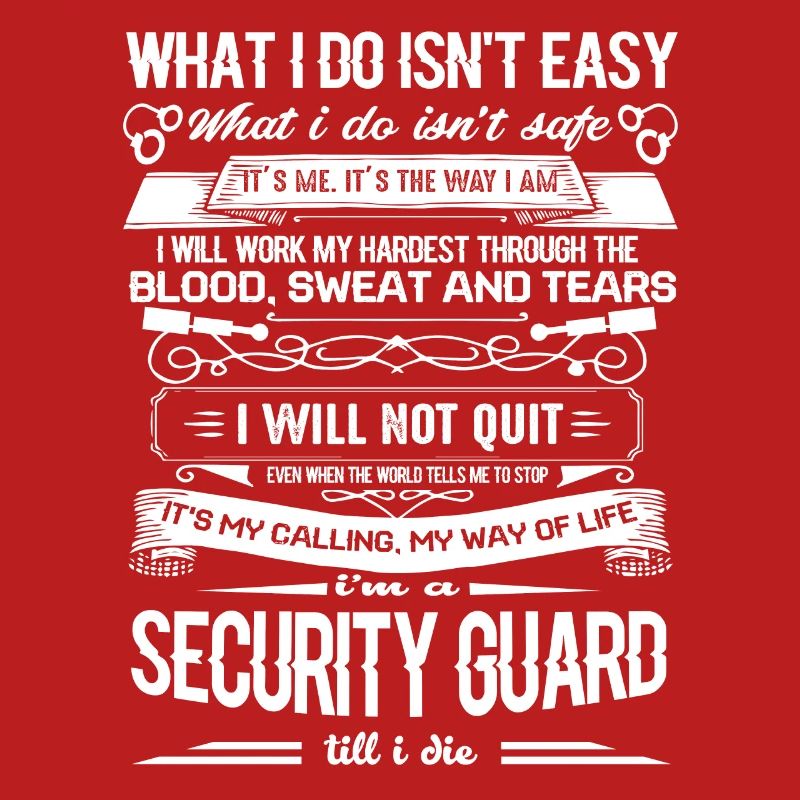Security Guard I am A Security Guard Till I Die