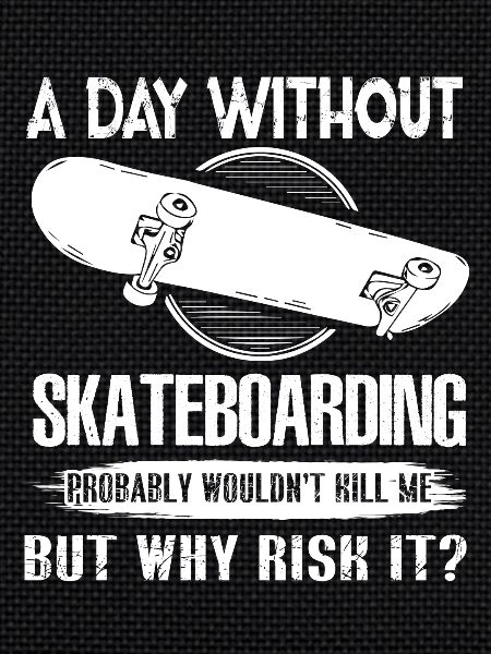 A Day Without Skateboarding