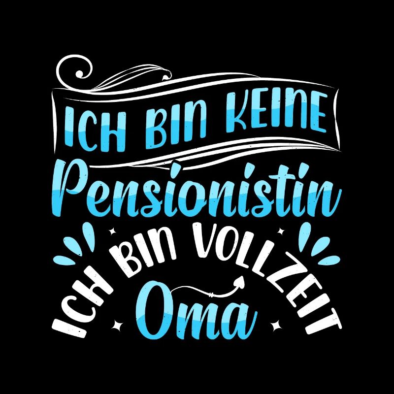 Großmutter BIN KEINE PENSIONISTIN BIN VOLLZEIT