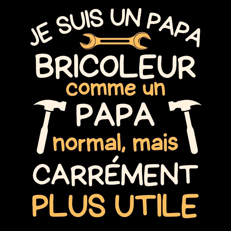 Papa bricoleur carrément plus utile et cool
