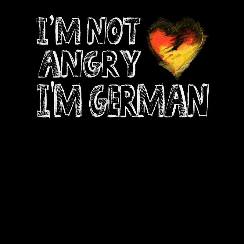 I'm Not Angry I'm German Heart Design with Flag